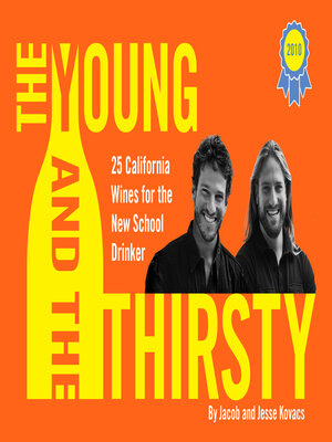 cover image of The Young and the Thirsty: 25 California Wines